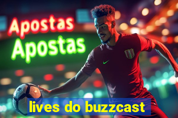 lives do buzzcast